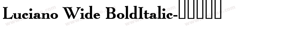 Luciano Wide BoldItalic字体转换